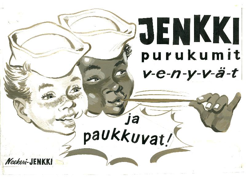 Thumbnail: Neekeri-jenkki -mainos, luonnos
	
		"Jenkki purukumit venyvät ja paukkuvat"