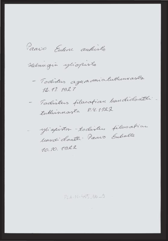 Esikatselukuva: Helsingin yliopiston todistukset
	
		Helsingin yliopiston todistukset: Todistus agronomiatutkinnosta 12.11.1921 Todistus filosofian ka...