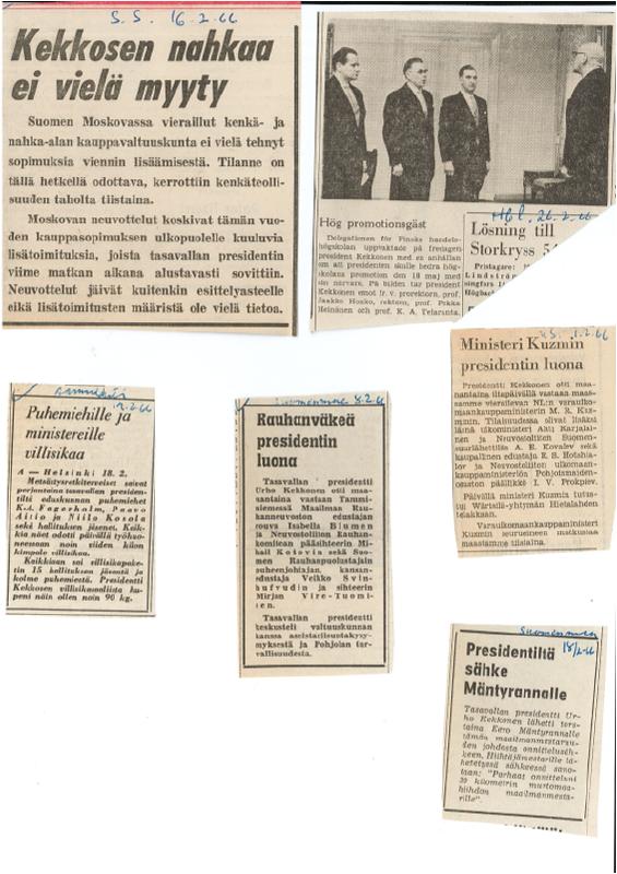 Esikatselukuva: Helmikuu 1966: uutistapahtumia Suomalaisen kauppakorkeakoulun promootio, sähke Eero Mäntyrannalle, Ministeri Kuzmin UKK:n luona, puhemieille ja ministereille villisilaa, rauhanväkeä UKK:n luona ja Moskovan kauppaneuvottelut
	
		SS 16.2.1966: Kekkosen nahkaa ei vielä myyty - kauppaneuvottelut Moskovassa
Suomenmaa 8.2.1966: ...