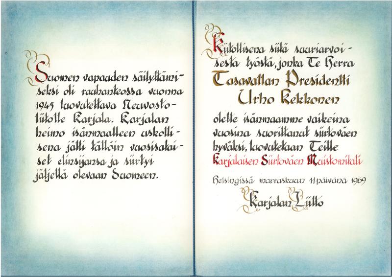 Esikatselukuva: Karjalan Liitto - muistomitalin luovutuskirja
	
		Karjalan Liitto kiittää Kekkosta siirtoväen hyväksi tekemästä työstä.