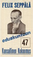 Esikatselukuva:&nbsp;Felix Seppälä eduskuntaan. 47.
