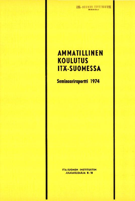 ???resource.thumbnail???: 800_Itä-Suomen Instituutti_B18_Ammatillinen koulutus Itä-Suomessa Seminaariraportti 1974_Mikkeli 1974
	
		Julkaisu B:18. Seminaariraportti 1974.  Mikkelissä 10.-11.6.1974 pidetyn keskiasteen ammatillista...