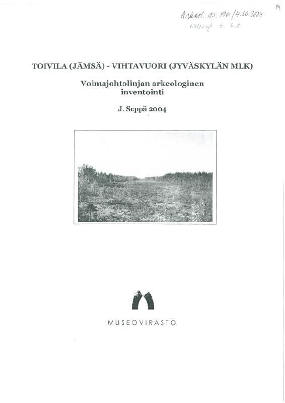 Esikatselukuva: Toivila (Jämsä) - Vihtavuori (Jyväskylän mlk) Voimajohtolinjan arkeologinen inventointi