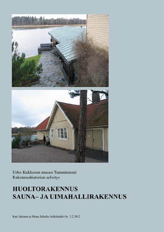 Esikatselukuva: Urho Kekkosen museo Tamminiemi Rakennushistorian selvitys Huoltorakennus, sauna- ja uimahallirakennus