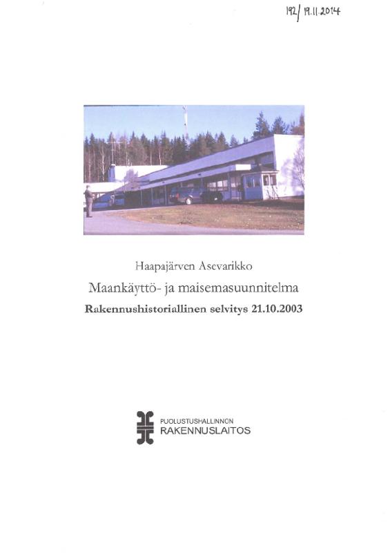 Esikatselukuva:&nbsp;Haapajärven asevarikko Maankäyttö- ja maisemasuunnitelma Rakennushistoriallinen selvitys 21.10.2003