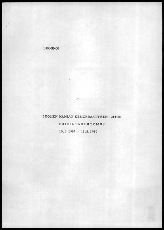 Esikatselukuva: SKDL_hallinnollinen_jaosto_toimintakertomusluonnokset_1967_1970_1